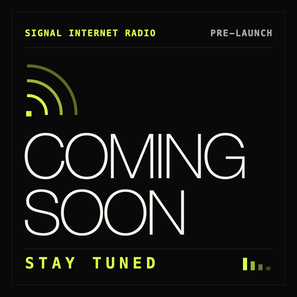 SIGNAL Internet Radio: coming soon, stay tuned